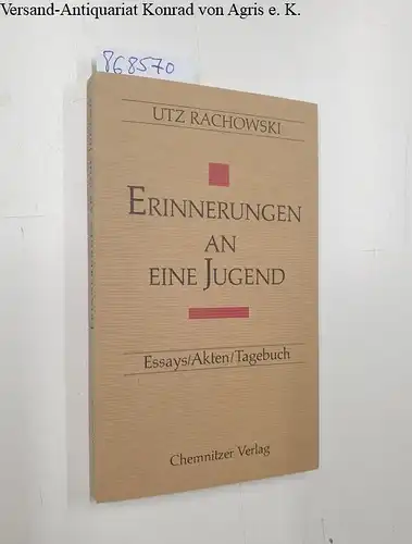 Rachowski, Utz: Erinnerungen an eine Jugend
 Essay /Akten /Tagebuch. 