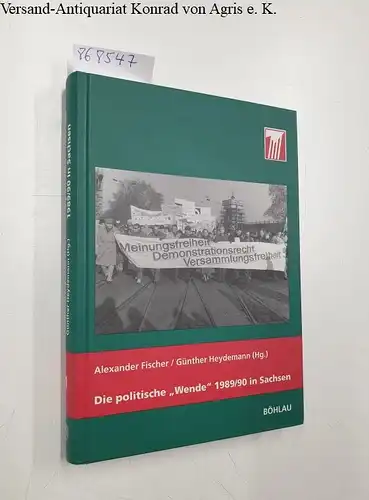 Fischert, Alexander (Hrsg.) und Günther (Hrsg.) Heydemann: Die politische "Wende" 1989/90 in Sachsen
 Rückblick und Zwischenbilanz. 