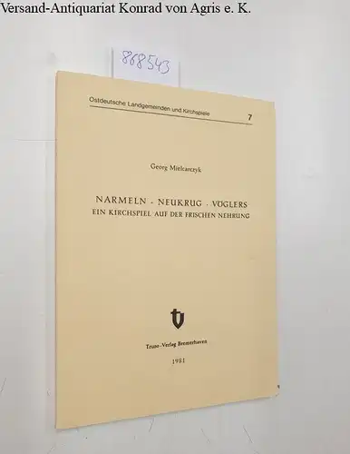Mielcarczyk, Georg: Narmeln - Neukrug - Vöglers : Ein Kirchspiel auf der frischen Nehrung
 (= Ostdeutsche Landgemeinden und Kirchspiele  Band 7). 