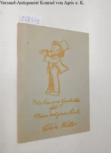Willer, Cläre: Märchen und Geschichten für kleine und grosse Leute
 (=Band 9 der Reihe "Poesie und Prosa"), Zeichnungen von Anni Heckmann. 