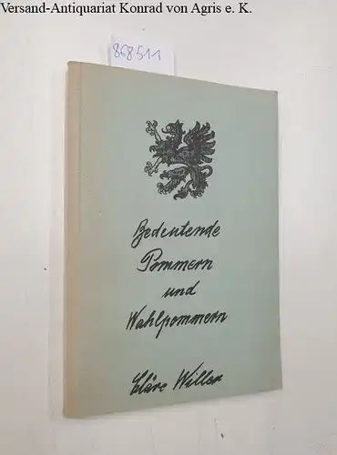 Willer, Cläre: Bedeutende Pommern und Wahlpommern. 