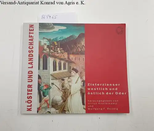Knefelkamp, Ulrich (Hrsg.) und Wolfgang F. (Hrsg.) Reddig: Klöster und Landschaften. Zisterzienser westlich und östlich der Oder. Begleitband zur Ausstellung der Europa-Universität Viadrina Frankfurt (Oder) 1998. 