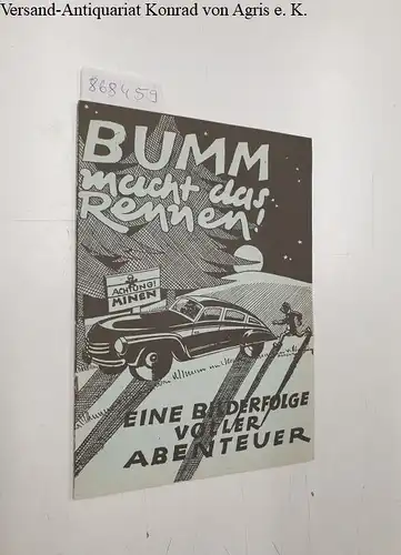 Bildbuch-Verlag Hartmann: Bumm macht das Rennen! : Eine Bilderfolge voller Abenteuer
 Reprint. 