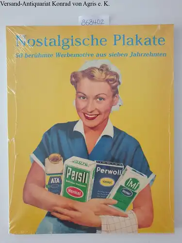 Diverse: Nostalgische Plakate. 50 berühmte Werbemotive aus sieben Jahrzehnten: OVP
 Das Werbearchiv Köln; Sammlung Jakob Schmitz Düsseldorf. 