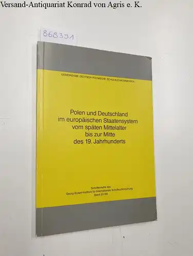Hinrichs, Ernst: Polen und Deutschland im europäischen Staatensystem vom späten Mittelalter bis zur Mitte des 19. Jahrhunderts. 