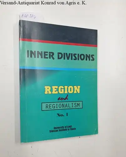 Koter, Marek (Ed.): Inner Divisions 
 Region and Regionalism. 