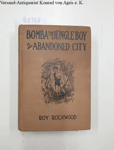 Rockwood, Roy: Bomba the Jungle Boy in the abandoned City. 