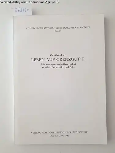 Goerdeler, Oda: Leben auf Grenzgut T. / Lebensbild meiner Mutter. 