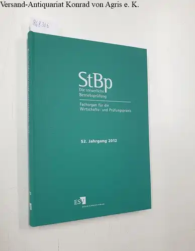 Höppner, Horst-Dieter (Hg.): Die steuerliche Betriebsprüfung [=StBp] 2012 
 Fachorgan für die Wirtschafts- und Prüfungspraxis. 