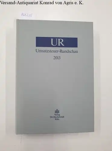 Humbert, Rolf-Peter (Red.): Umsatzsteuer-Rundschau [= UR] 2013. 