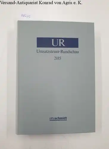 Humbert, Rolf-Peter (Red.): Umsatzsteuer-Rundschau [= UR] 2015. 