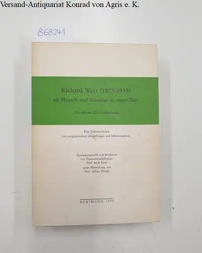 Peter, Erich: Richard Wetz (1875-1935) als Mensch und Künstler in seiner Zeit. 