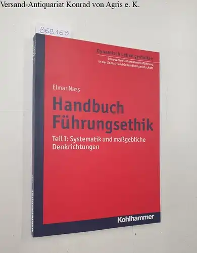 Nass, Elmar: Handbuch Führungsethik: Teil 1: Systematik und maßgebliche Denkrichtungen
 Dynamisch Leben gestalten: Band 7. 