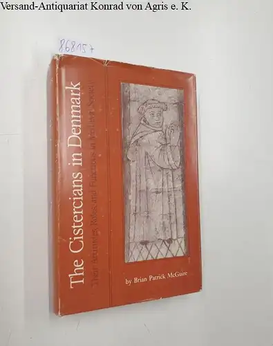 McGuire, Brian Patrick: The Cistercians in Denmark: Their Attitudes, Roles, and Functions in Medieval Society: Their Attitudes, Roles and Functions in Mediaeval Society (Cistercian Studies, Band 35). 