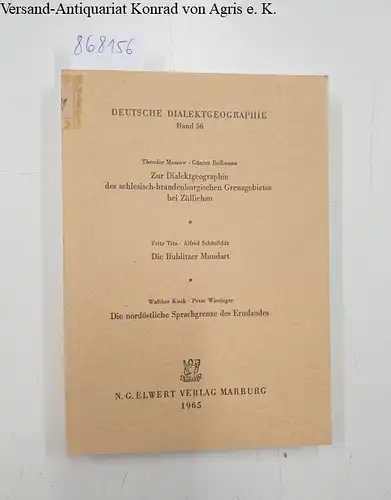 Messow, Theodor und u. a: Zur Dialektgeographie des schlesisch-brandenburgischen Grenzgebietes bei Züllichau / Die Bublitzer Mundart / Die nordöstliche Sprachgrenze des Ermlandes. 