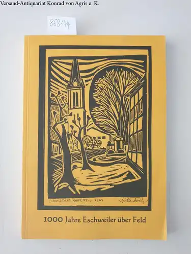 Heimat- und Geschichtsverein der Gemeinde Nörvenich e.V., Arbeitskreis 1000 Jahre Eschweiler über Feld: 1000 Jahre Eschweiler über Feld 1003 - 2003 Jubiläumsschrift
 Mit Beiträgen von...