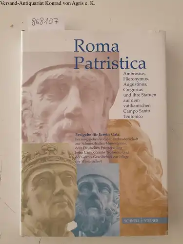 Erzbruderschaft zur Schmerzhaften Muttergottes Deutsches Priesterkolleg beim Campo Santo Teutonicus und  Görres-Gesellschaft (Hrsg.): Roma Patristica 
 Festgabe für Erwin Gatz. 