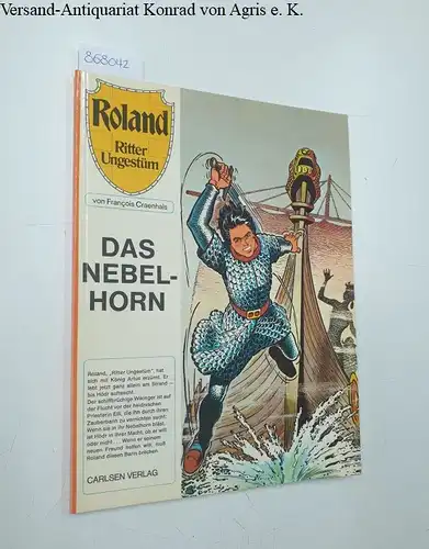 Craenhals, François: Roland. Ritter Ungestüm:  Das Nebelhorn. 