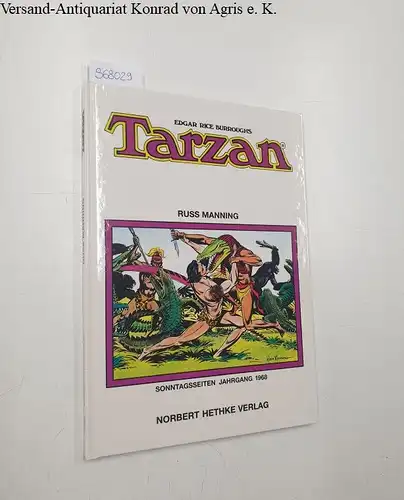 Burroughs, Edgar Rice und Russ Manning: Tarzan: Sonntagsseiten 1968. 