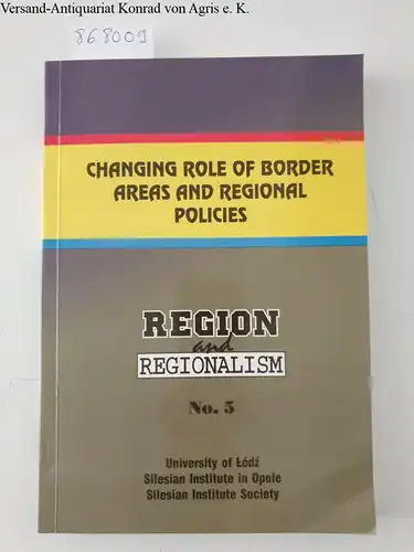 Koter, Marek (Editor) and Krystian (Editor) Heffner: Changing role of border areas and regional policies. 