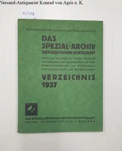 Spezial-Archiv der Deutschen Wirtschaft (Hg.): Das Spezial-Archiv der Deutschen Wirtschaft Verzeichnis 1937 
 Alphabetisches Verzeichnis zum Nachrichtendienst : Aufbau und Entwicklung der deutschen Wirtschaftsunternehmungen (Aktiengesellschaften und deren