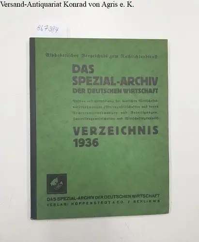 Spezial-Archiv der Deutschen Wirtschaft (Hg.): Das Spezial-Archiv der Deutschen Wirtschaft Verzeichnis 1936 
 Alphabetisches Verzeichnis zum Nachrichtendienst : Aufbau und Entwicklung der deutschen Wirtschaftsunternehmungen (Aktiengesellschaften und deren