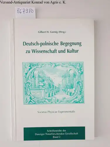 Gornig, Gilbert H. (Hrsg.): Deutsch-polnische Begegnung zu Wissenschaft und Kultur im zusammenwachsenden Europa. 