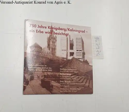 Podiumsdiskussion im Internationalen Zentrum der Frankfurter Buchmesse 2005, 750 Jahre Königsberg/Kalinigrad - ein Erbe wird besichtigt