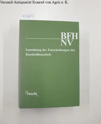 Geiß (Red.), Wolfgang, Gerhard Geckle (Red.) und Barbara Weber (Red.): Sammlung der Entscheidungen des Bundesfinanzhofes [=BFH NV] Jahrgang 2003. 