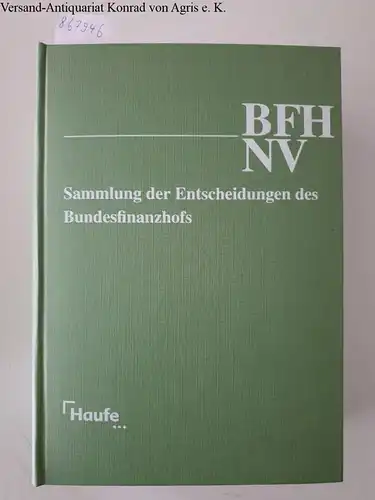 Geiß (Red.), Wolfgang, Gerhard Geckle (Red.) und Barbara Weber (Red.): Sammlung der Entscheidungen des Bundesfinanzhofes [=BFH NV] Jahrgang 2004. 