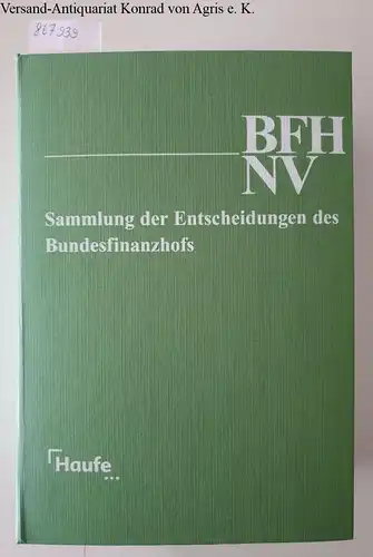 Geiß (Red.), Wolfgang, Gerhard Geckle (Red.) und Barbara Weber (Red.): Sammlung der Entscheidungen des Bundesfinanzhofes [=BFH NV] Jahrgang 2002. 