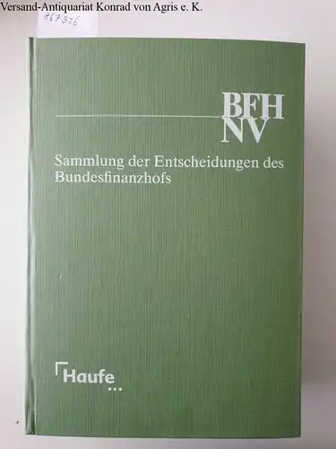 Geckle, Gerhard (Red.), Wolfgang Geiß (Red.) und Barbara Weber (Red.): Sammlung der Entscheidungen des Bundesfinanzhofes [=BFH NV] Jahrgang 1999. 