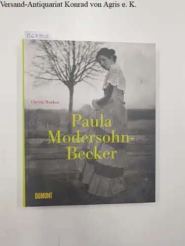 Murken, Christa: Paula Modersohn-Becker: Leben und Werk. 