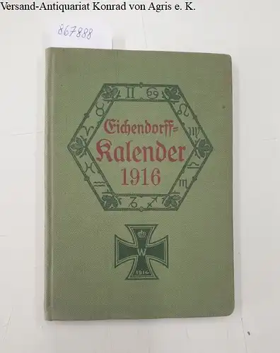 Kosch, Wilhelm (Hg.): Eichendorff-Kalender für das Jahr 1916 
 Ein romantisches Jahrbuch. Organ der Deutschen Eichendorff-Gesellschaft. 