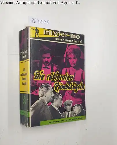 Mister Mo - Unser Mann im FBI: Die rubinroten Rumbakugeln 
 Ein Roman der neuen Krimi-Welle. 