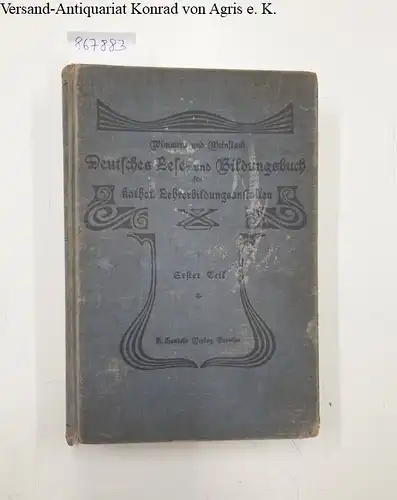Weinstock, A: Deutsches Lese- und Bildungsbuch für katholische Lehrerbildungsanstalten : I. Teil 
 auf Grund der Lehrpläne vom 1. Juli 1901. 