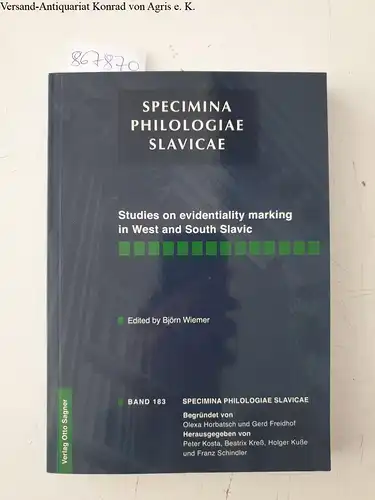 Wiemer, Björn (Herausgeber): Studies on evidentiality marking in West and South Slavic
 Specimina philologiae Slavicae ; Band 183. 