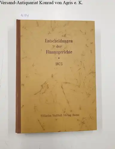 Finanzgerichte der Bundesrepublik (Hg.) und Helmut Boeker (Schriftleiter): Entscheidungen der Finanzgerichte [=EFH] Jahrgang 1975. 