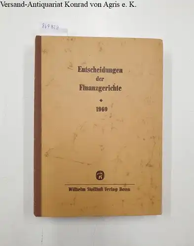 Finanzgerichte der Bundesrepublik (Hg.) und Helmut Boeker (Schriftleiter): Entscheidungen der Finanzgerichte [=EFH] Jahrgang 1969. 