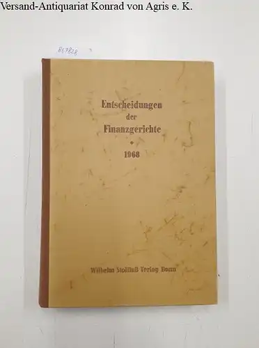 Finanzgerichte der Bundesrepublik (Hg.) und Helmut Boeker (Schriftleiter): Entscheidungen der Finanzgerichte [=EFH] Jahrgang 1968. 