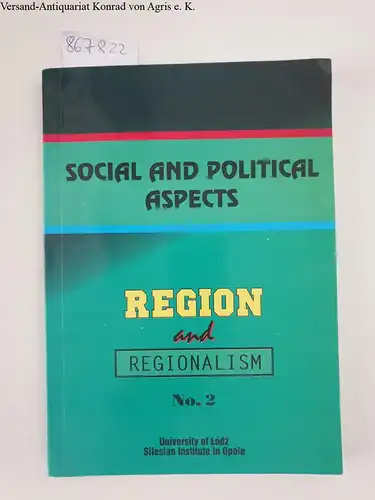Koter, Marek: Social an political Aspects : Region and Regionalism : No. 2. 