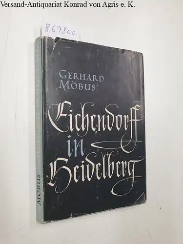 Möbus, Gerhard: Eichendorff in Heidelberg. 