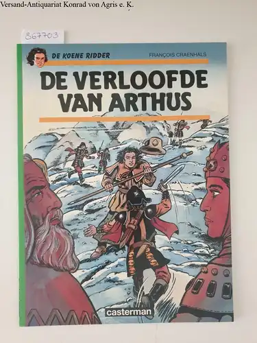 Craenhals, François: De koene ridder: De verloofde van Arthus. 