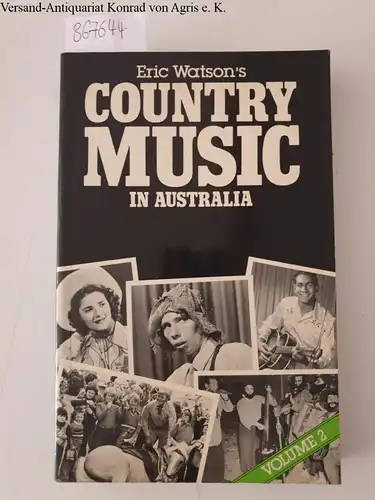 Cornstalk Publishing: Eric Watsons Country Music in Australia. 