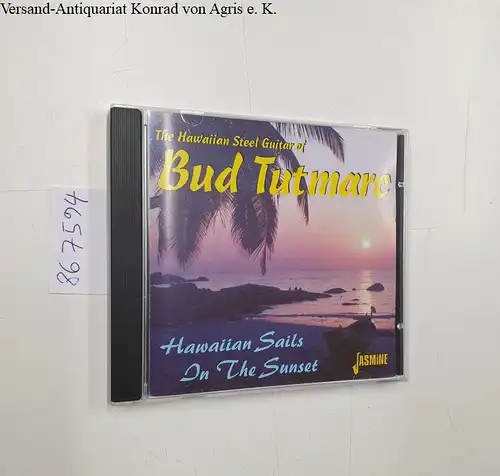 Hawaiian Sails : In The Sunset, The Hawaiian Steel Guitar of Bud Tutmarc