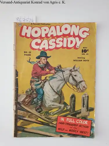 Fawcett Publication: Hopalong Cassidy No. 31 : Hair-triggered action of the wild an wooly west!. 