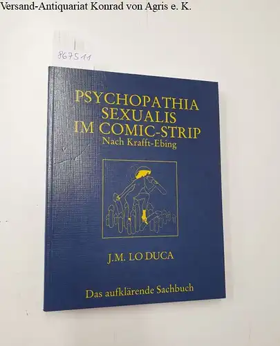 Lo Duca, Joseph-Marie: Psychopathia Sexualis im Comic Strip 
 Untersuchung sexueller Obsessionen anhand zeitgenössischer Comics. 