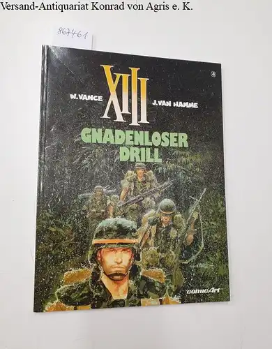 Vance, William und Jean Van Hamme: XIII Band 4 : Gnadenloser Drill 
 Edition comic Art. 