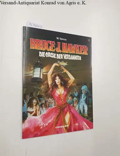 Vance, William und André-Paul Duchateau: Bruce J. Hawker : Band 2 : Die Orgie der Verdammten 
 Edition comic Art. 