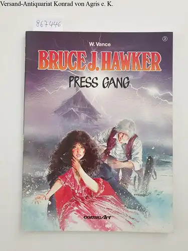 Vance, William und André-Paul Duchateau: Bruce J. Hawker : Band 3 : Press Gang 
 Edition comic Art. 